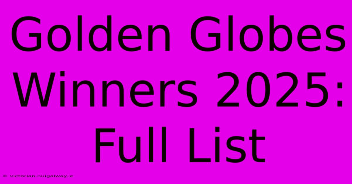 Golden Globes Winners 2025: Full List