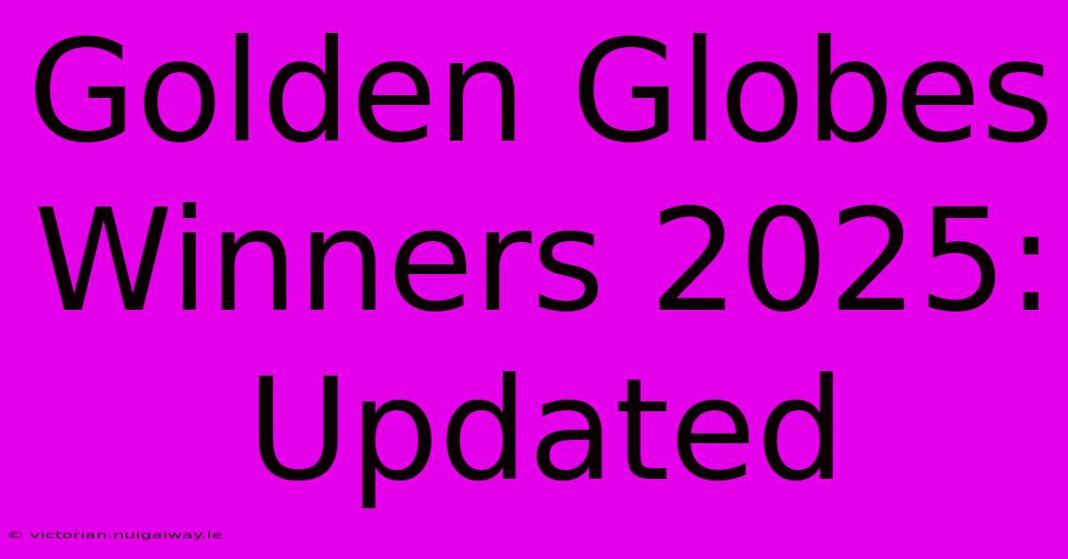 Golden Globes Winners 2025: Updated