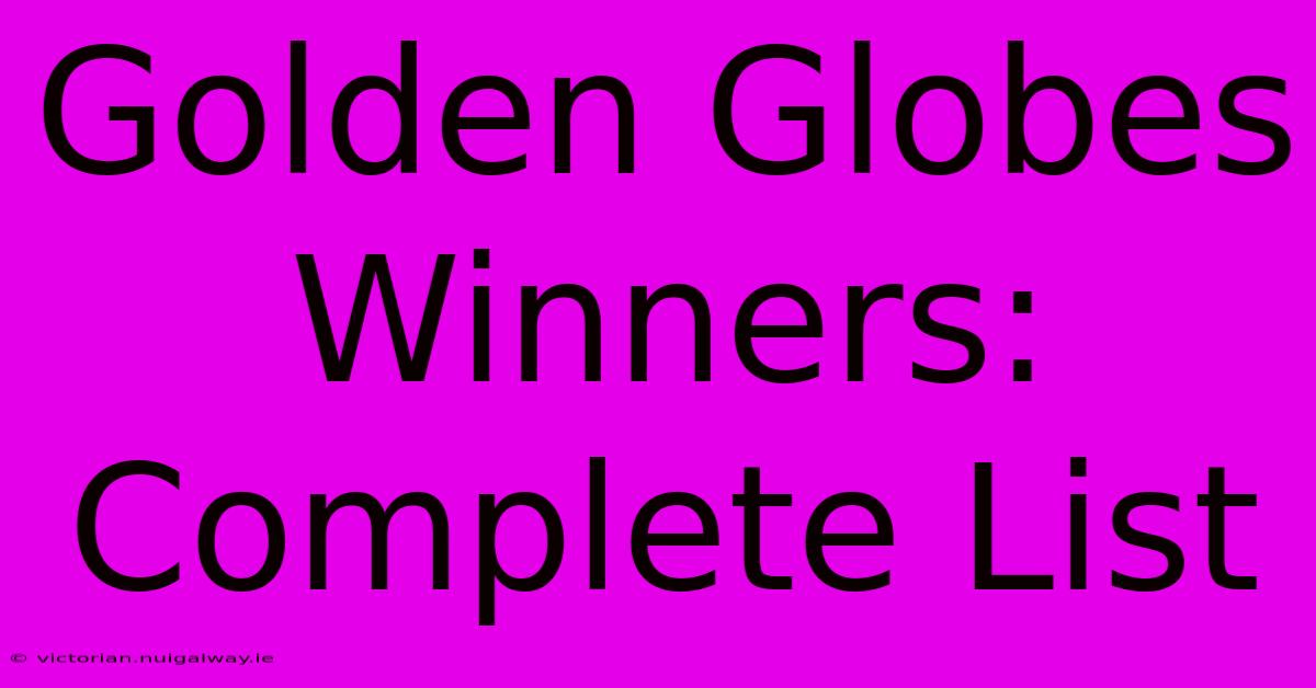 Golden Globes Winners: Complete List