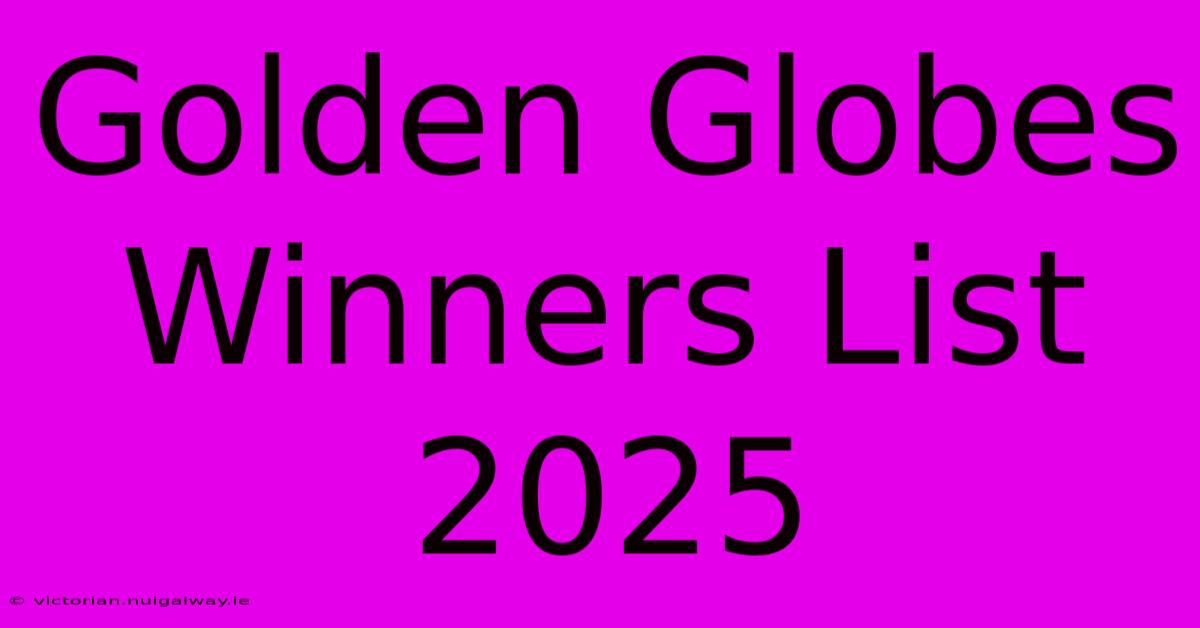 Golden Globes Winners List 2025