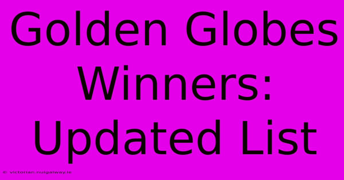 Golden Globes Winners: Updated List