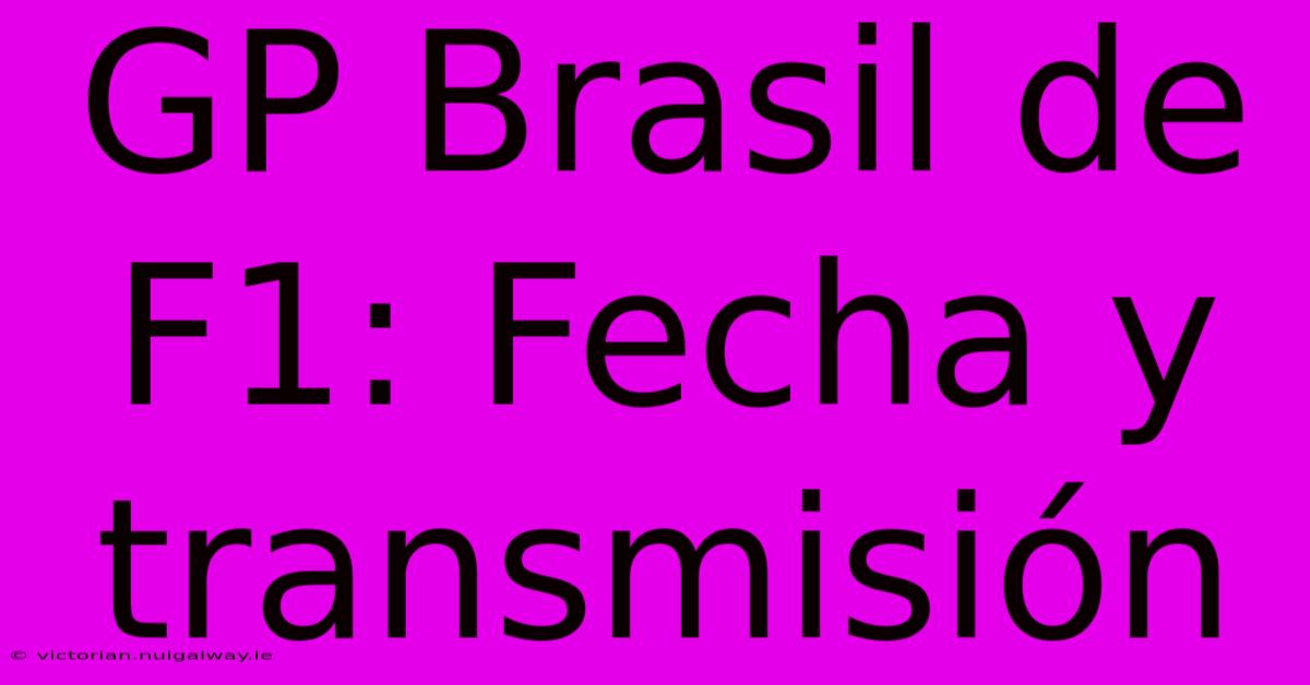 GP Brasil De F1: Fecha Y Transmisión