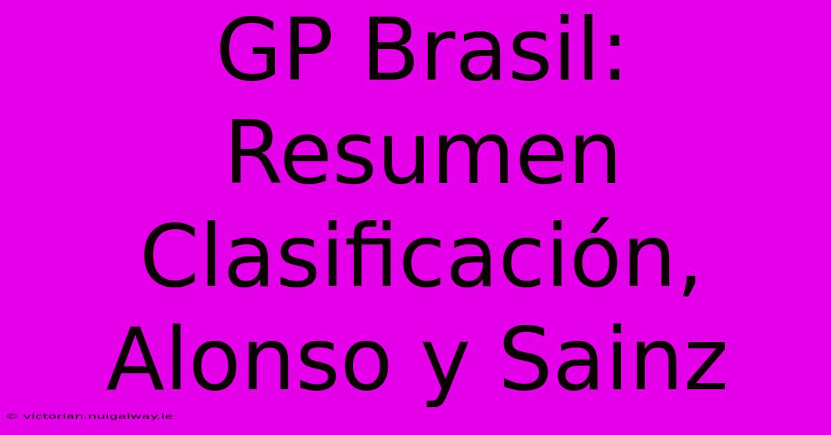 GP Brasil: Resumen Clasificación, Alonso Y Sainz