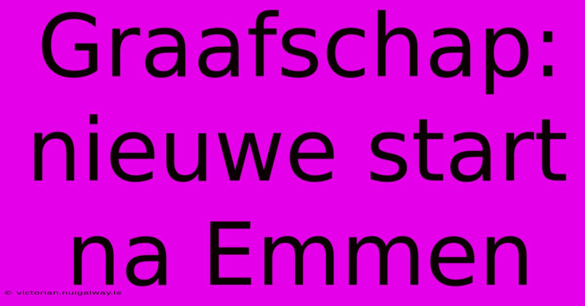 Graafschap: Nieuwe Start Na Emmen