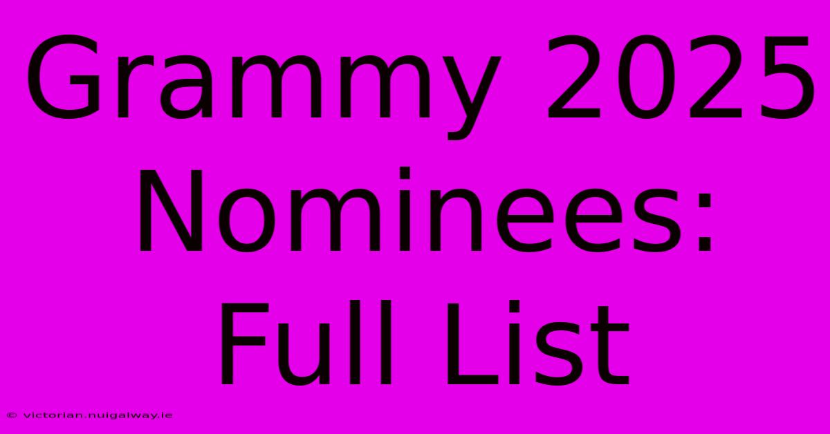 Grammy 2025 Nominees: Full List