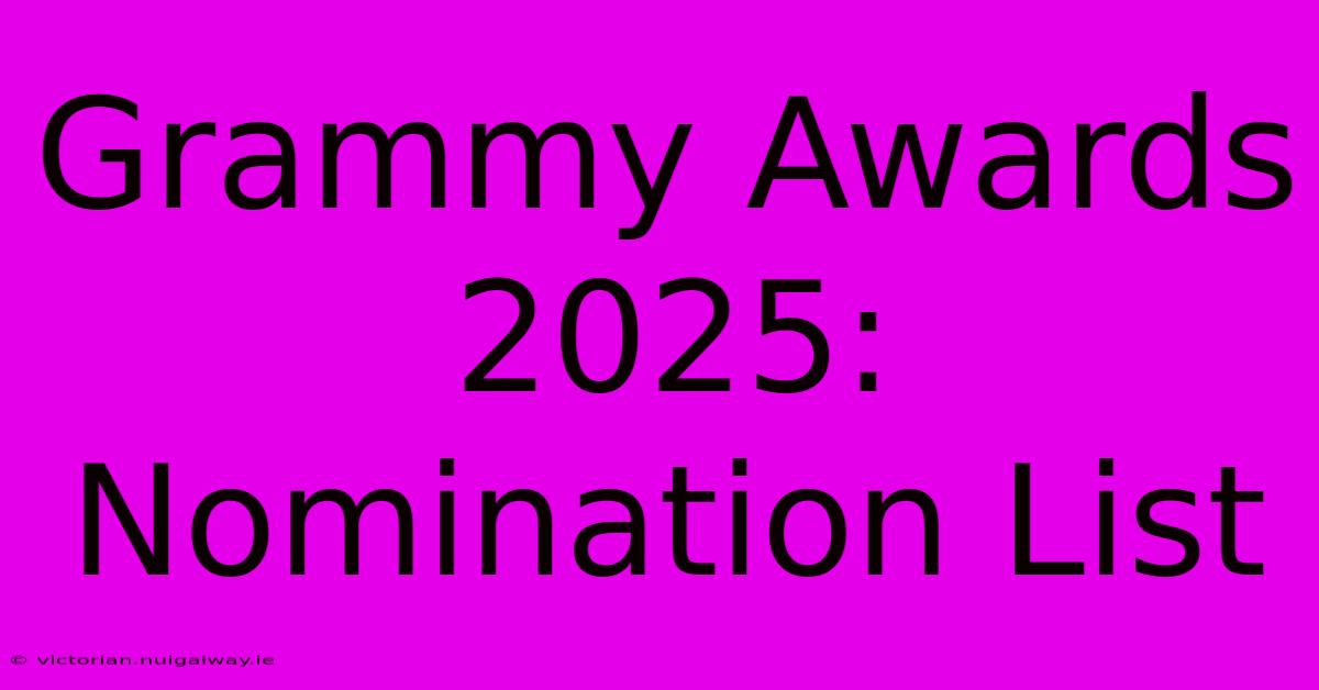 Grammy Awards 2025: Nomination List 