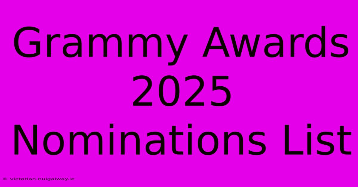 Grammy Awards 2025 Nominations List