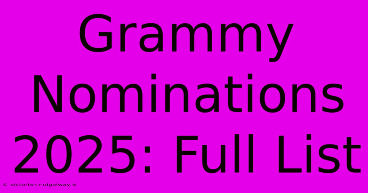 Grammy Nominations 2025: Full List