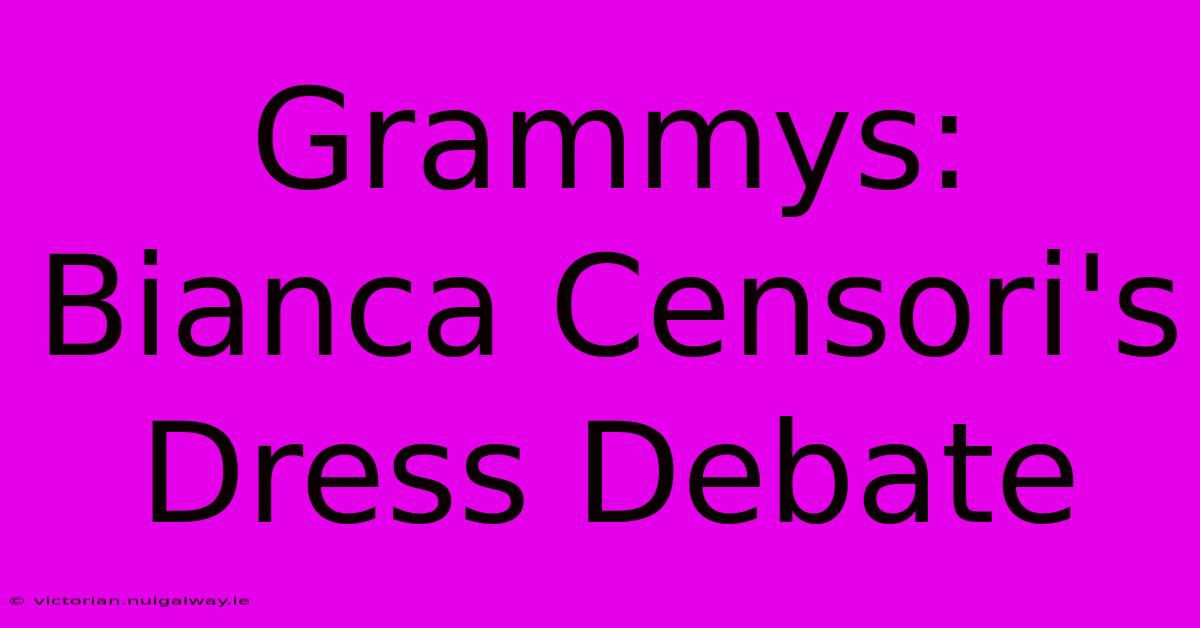 Grammys: Bianca Censori's Dress Debate