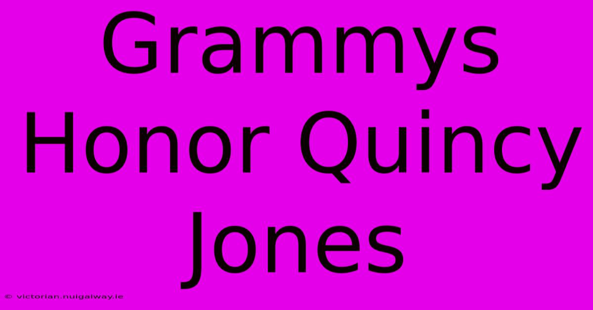 Grammys Honor Quincy Jones