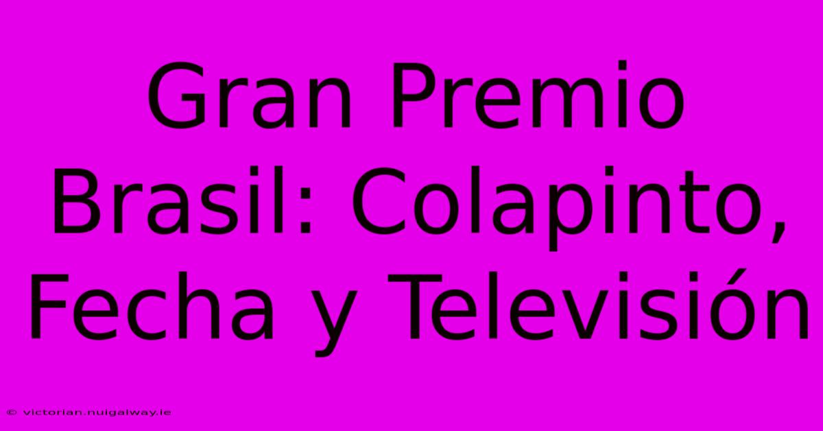 Gran Premio Brasil: Colapinto, Fecha Y Televisión