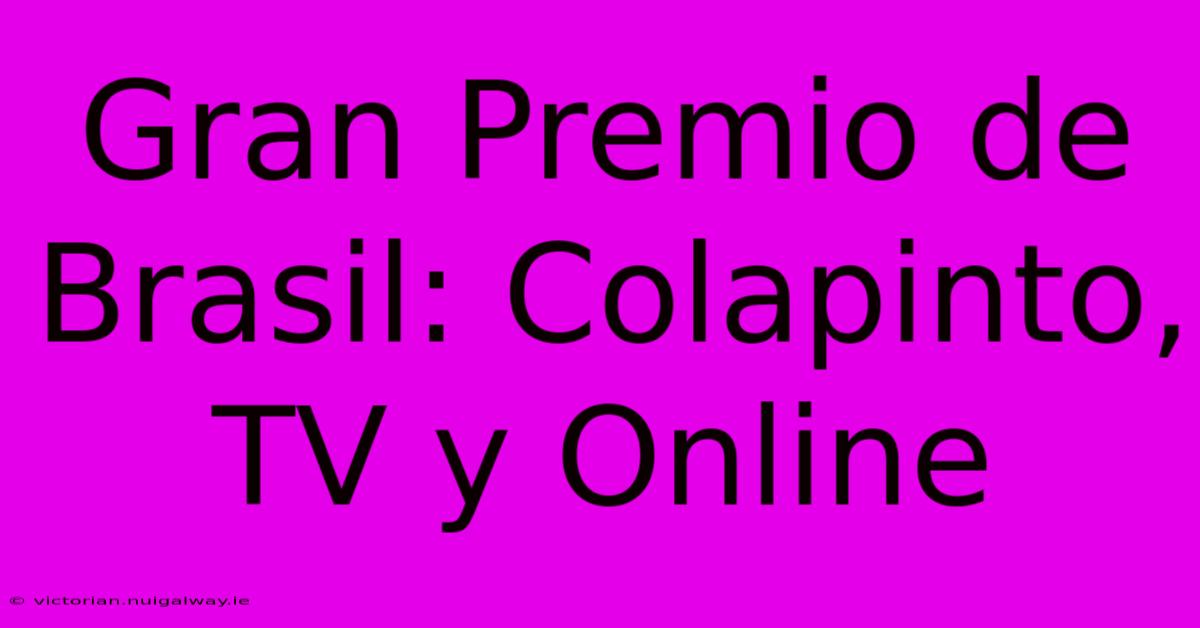 Gran Premio De Brasil: Colapinto, TV Y Online