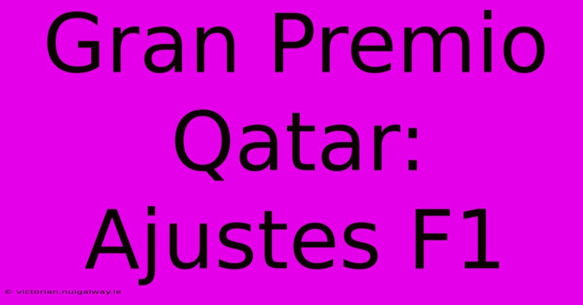 Gran Premio Qatar:  Ajustes F1