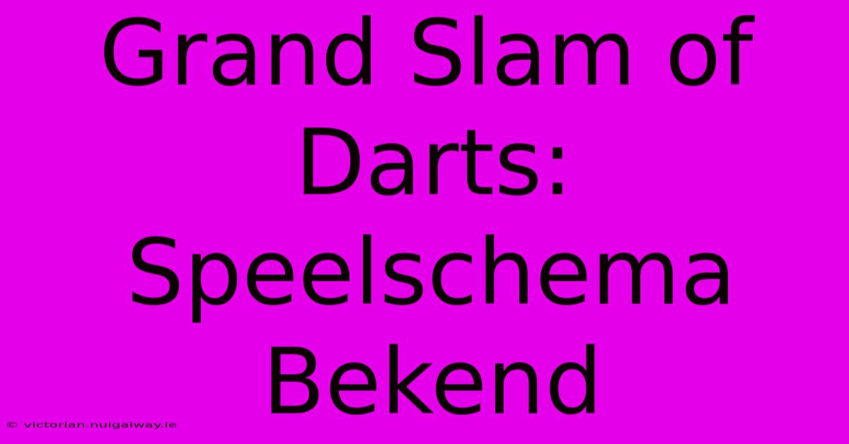 Grand Slam Of Darts: Speelschema Bekend