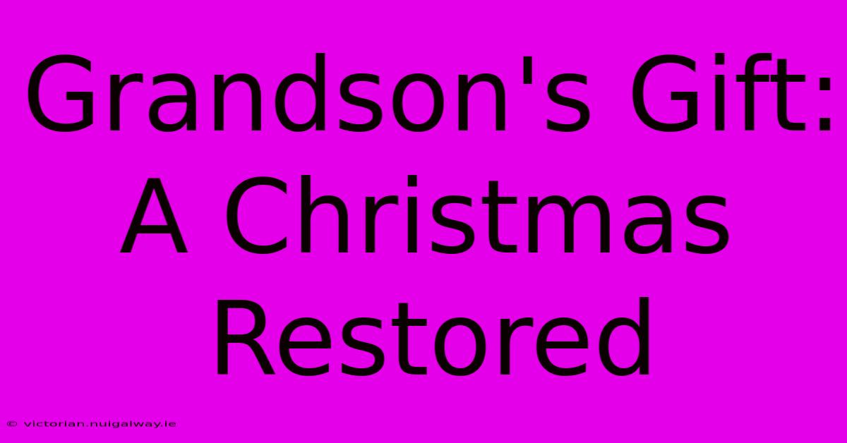 Grandson's Gift: A Christmas Restored