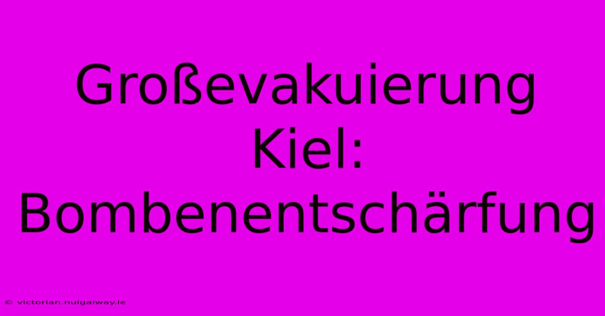 Großevakuierung Kiel: Bombenentschärfung