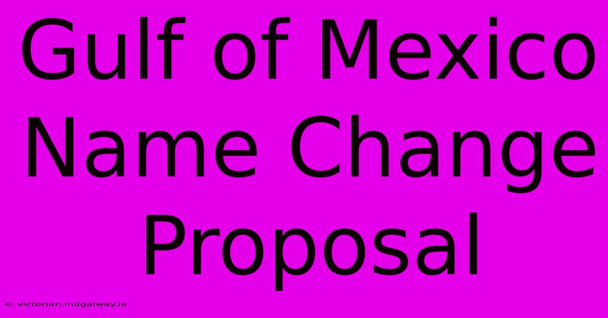 Gulf Of Mexico Name Change Proposal