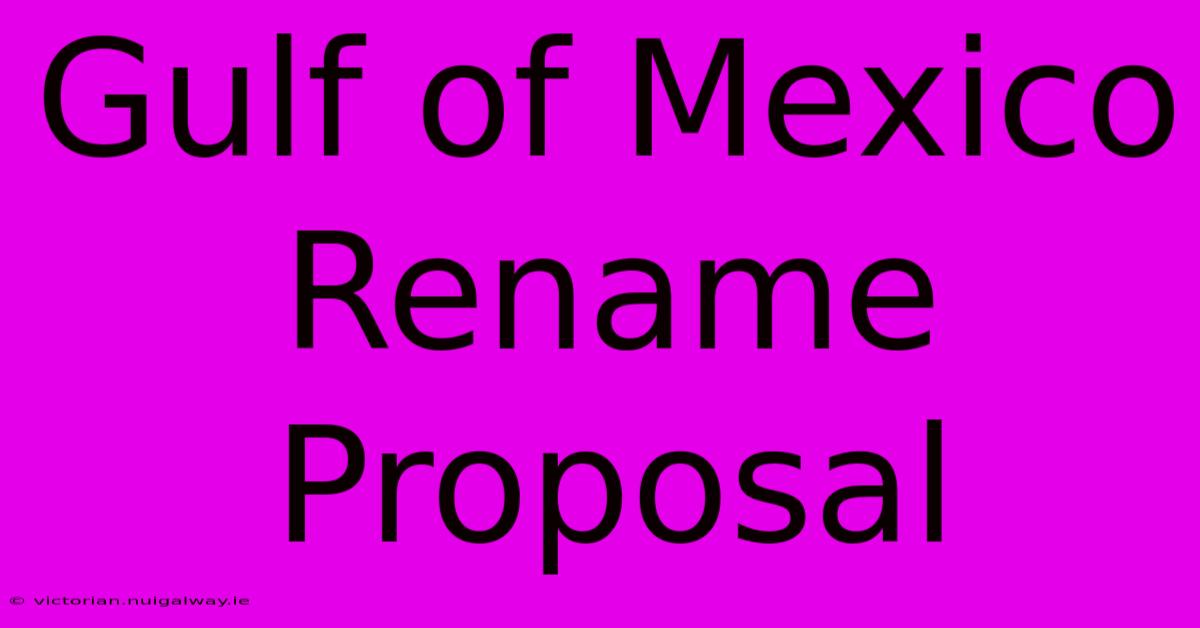 Gulf Of Mexico Rename Proposal