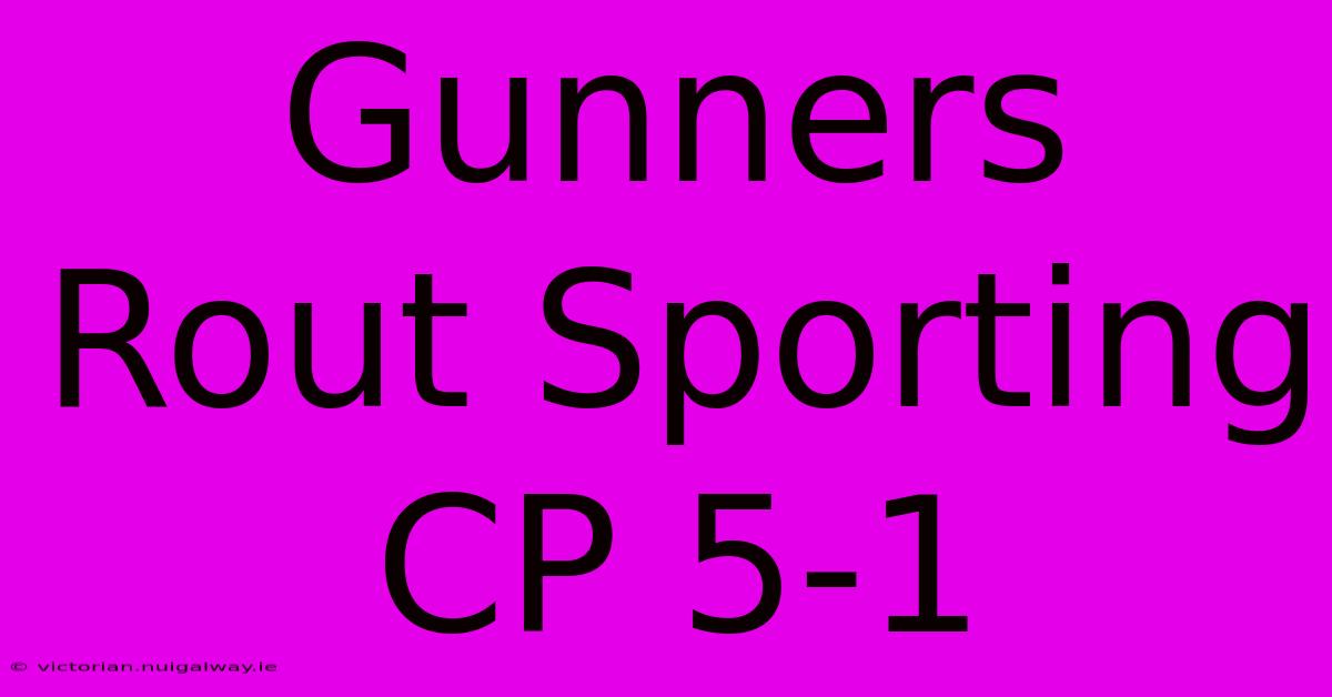 Gunners Rout Sporting CP 5-1