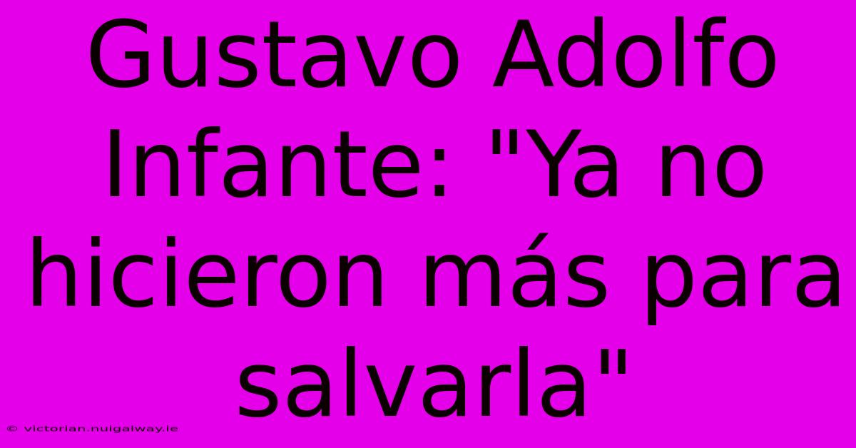 Gustavo Adolfo Infante: 