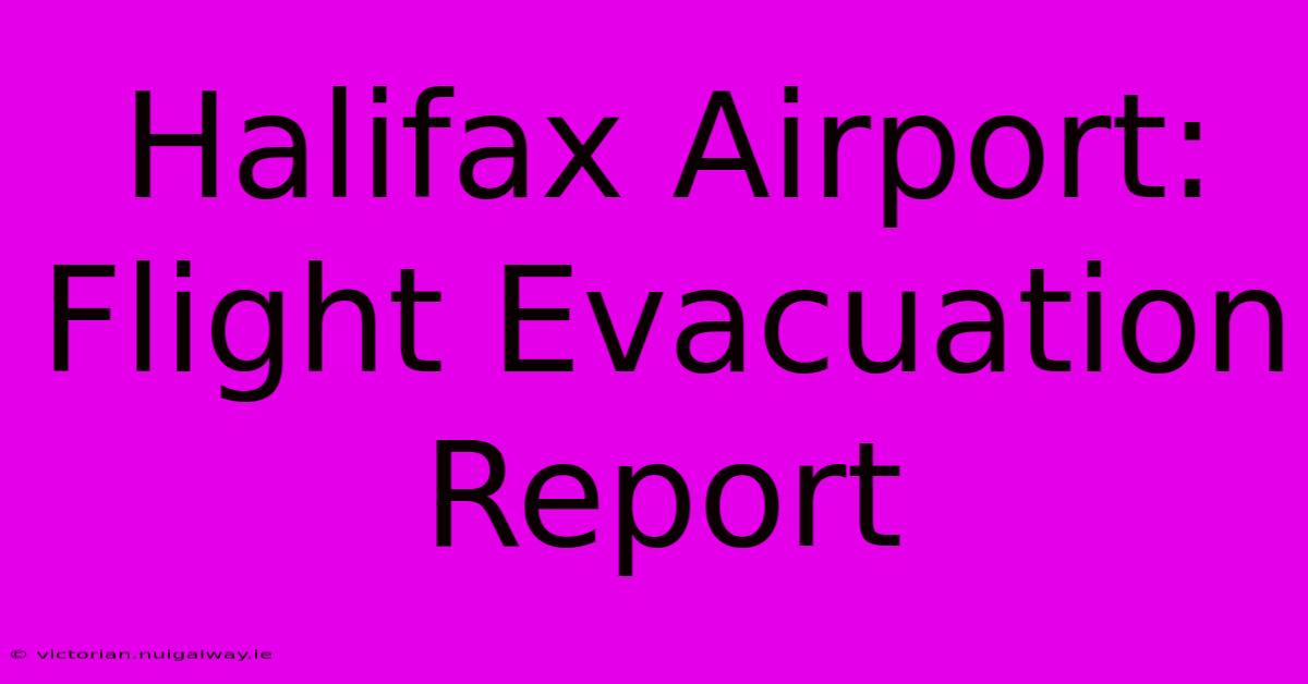 Halifax Airport: Flight Evacuation Report