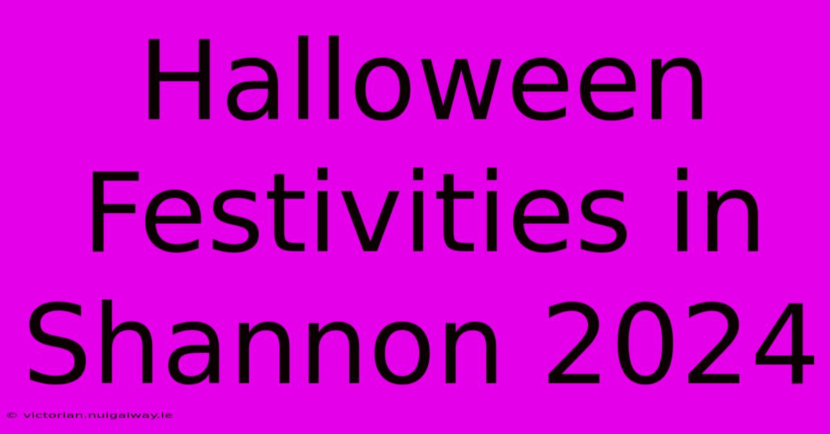 Halloween Festivities In Shannon 2024