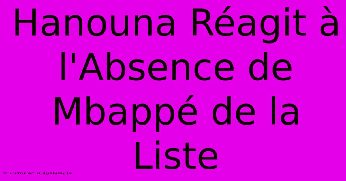 Hanouna Réagit À L'Absence De Mbappé De La Liste