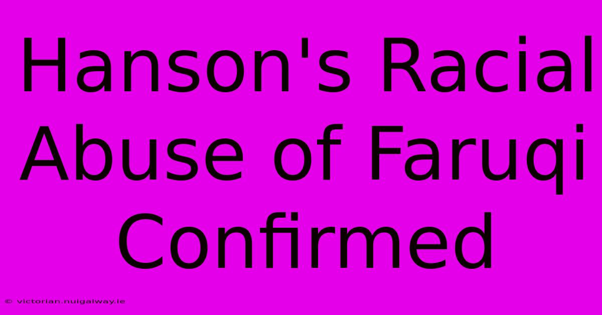 Hanson's Racial Abuse Of Faruqi Confirmed