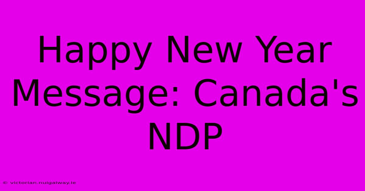 Happy New Year Message: Canada's NDP