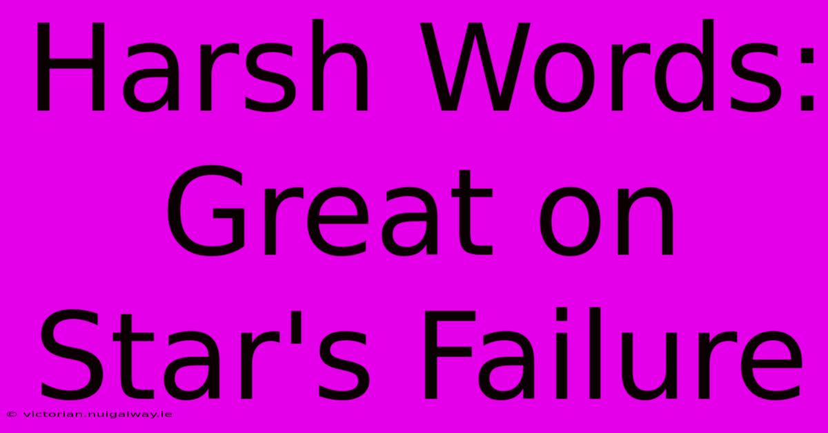 Harsh Words: Great On Star's Failure