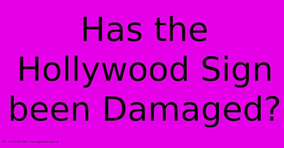 Has The Hollywood Sign Been Damaged?