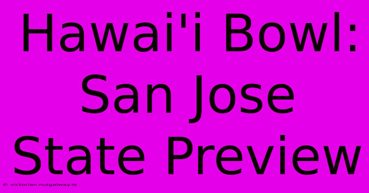 Hawai'i Bowl: San Jose State Preview