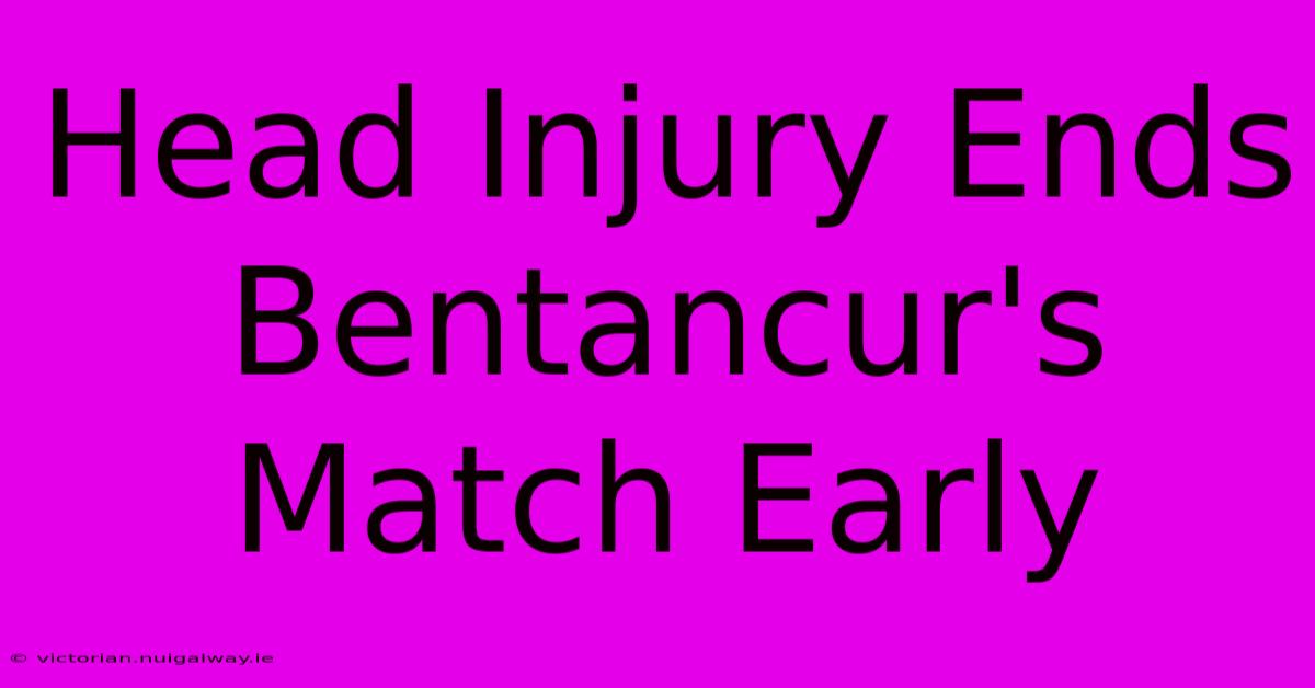 Head Injury Ends Bentancur's Match Early