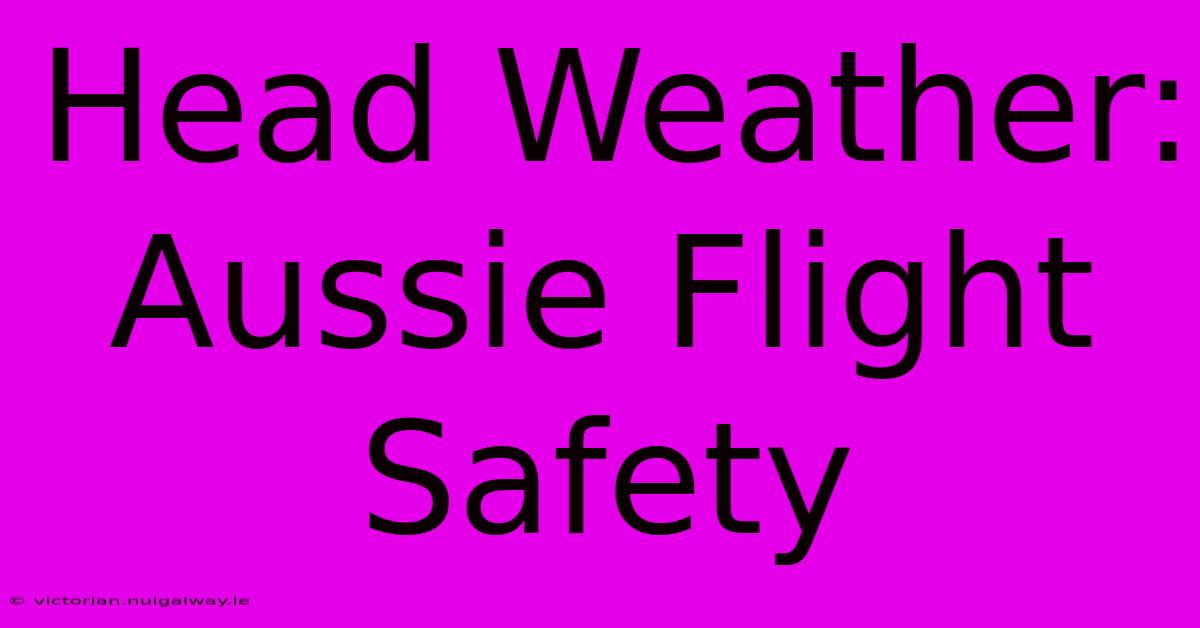 Head Weather: Aussie Flight Safety