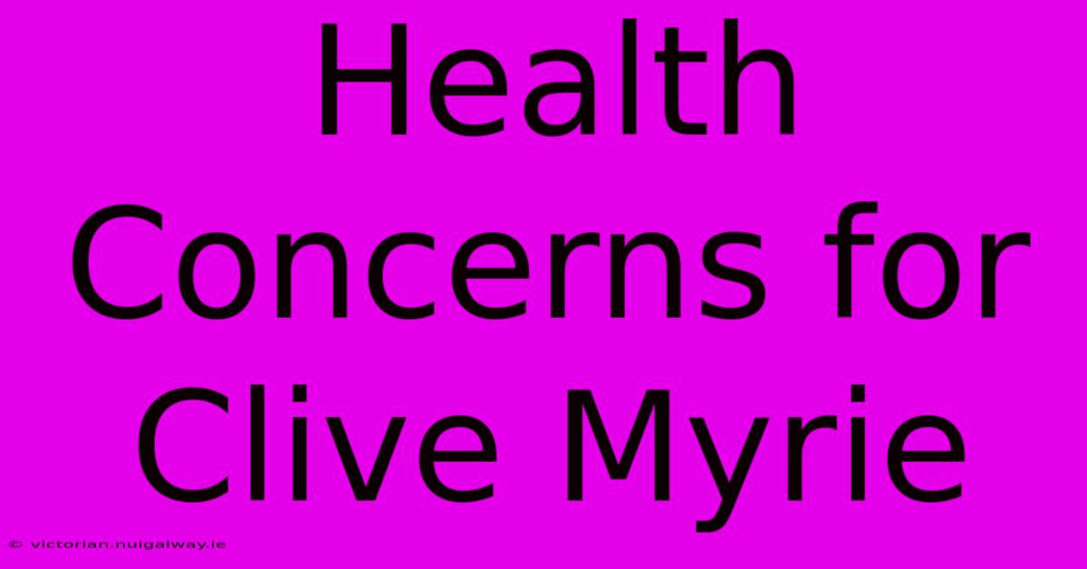 Health Concerns For Clive Myrie