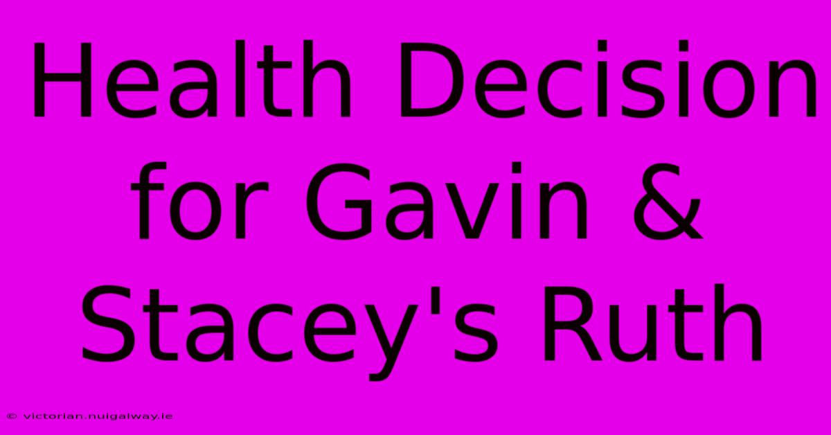 Health Decision For Gavin & Stacey's Ruth