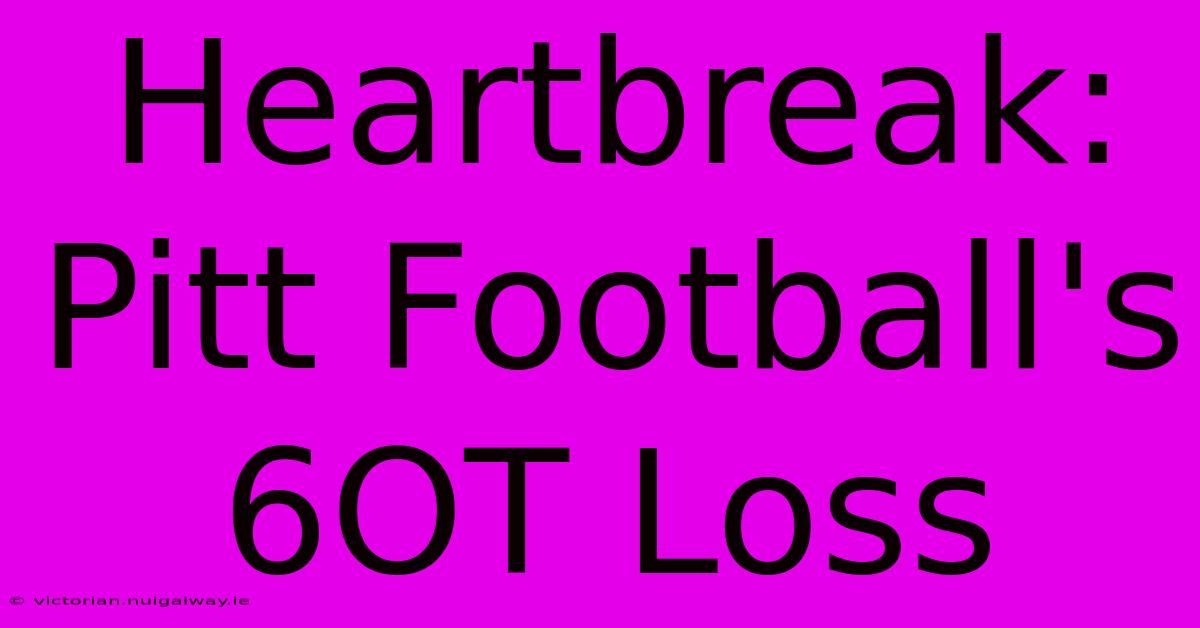 Heartbreak: Pitt Football's 6OT Loss