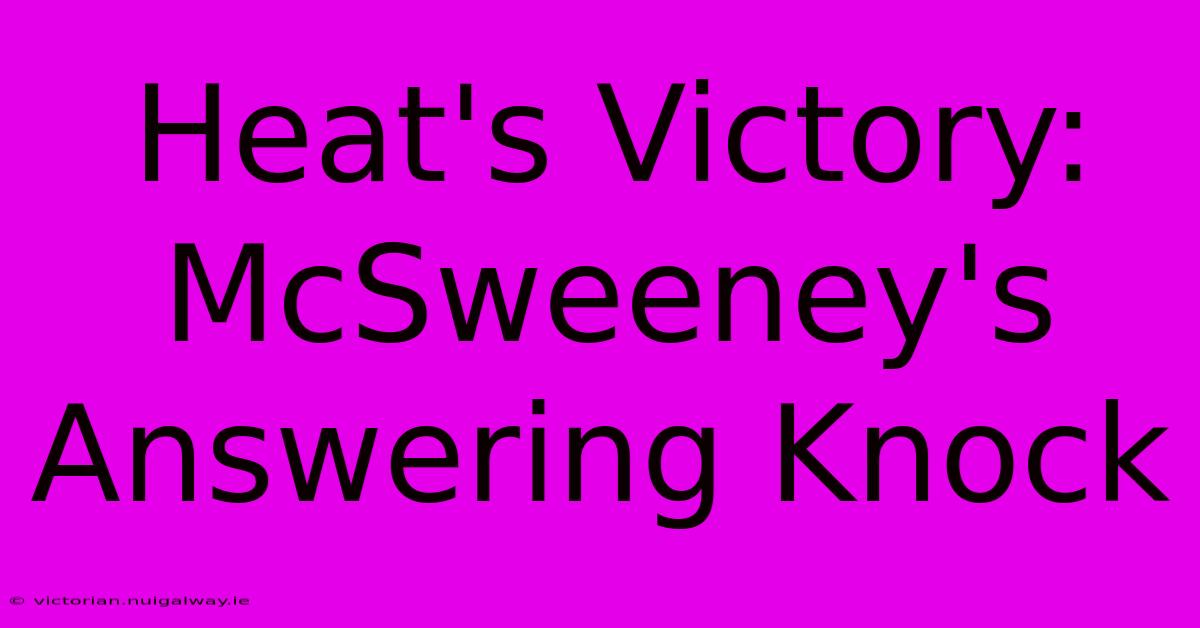 Heat's Victory: McSweeney's Answering Knock