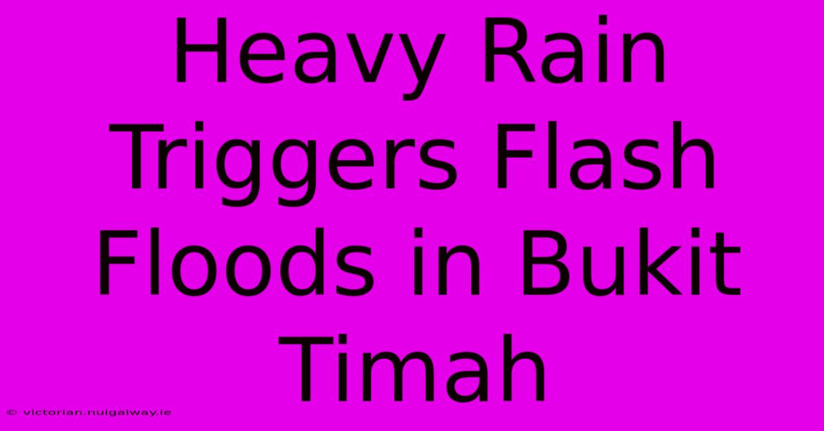 Heavy Rain Triggers Flash Floods In Bukit Timah