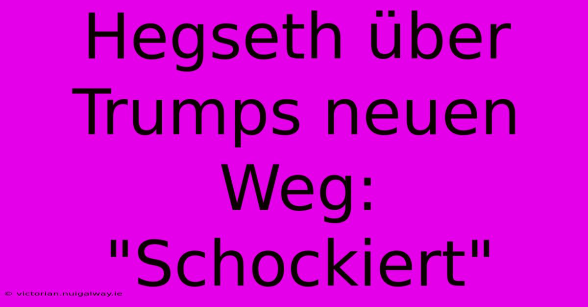 Hegseth Über Trumps Neuen Weg: 