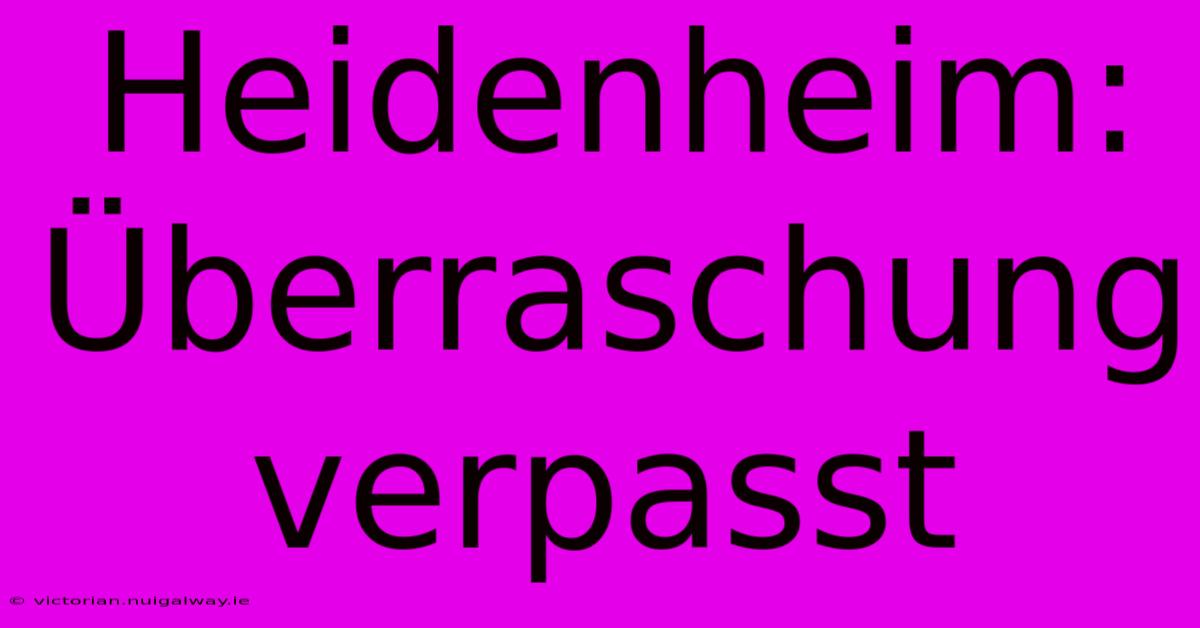 Heidenheim: Überraschung Verpasst