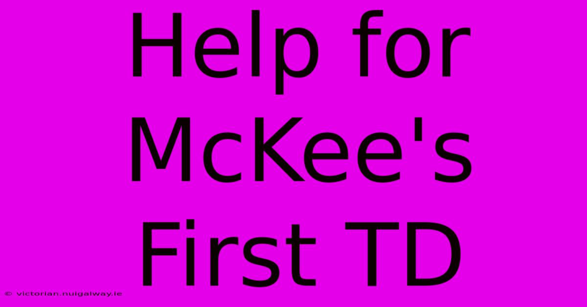 Help For McKee's First TD