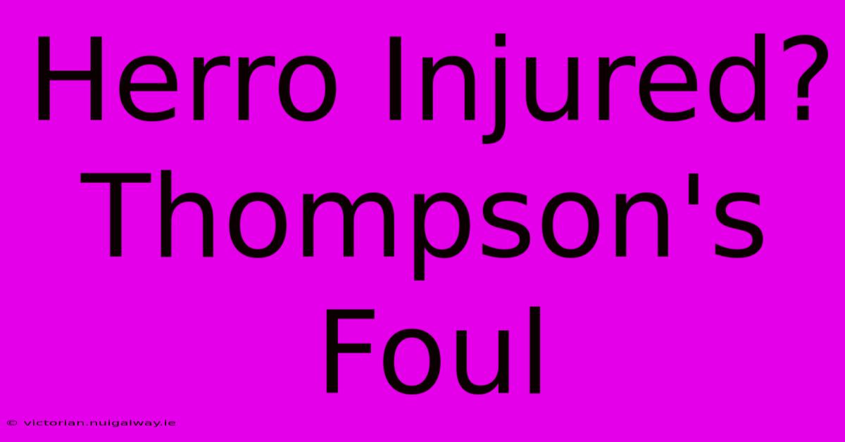 Herro Injured? Thompson's Foul