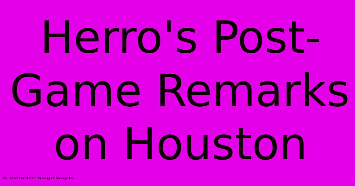 Herro's Post-Game Remarks On Houston