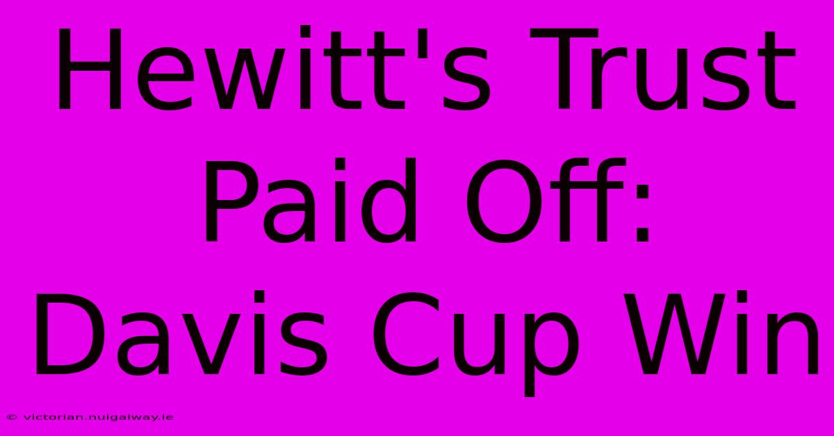 Hewitt's Trust Paid Off: Davis Cup Win