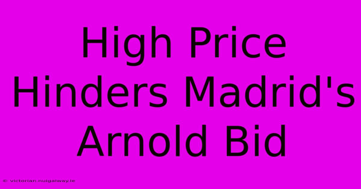 High Price Hinders Madrid's Arnold Bid