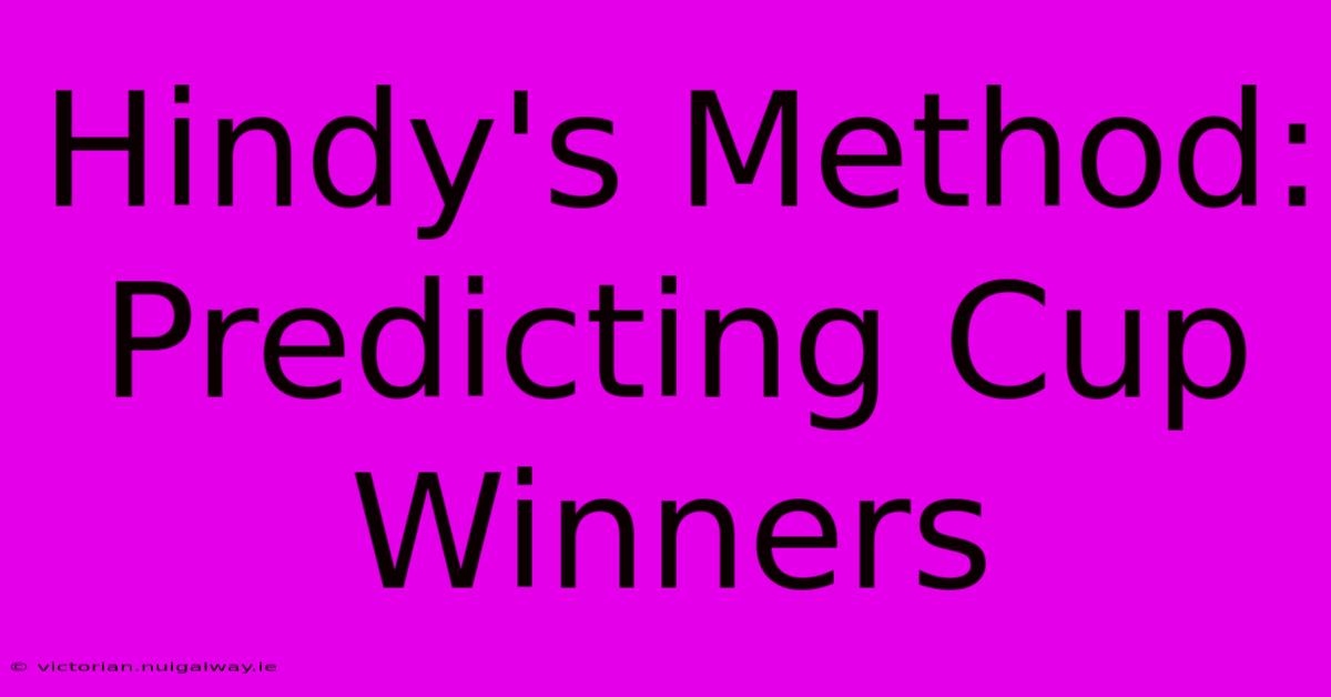 Hindy's Method: Predicting Cup Winners