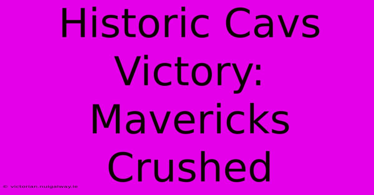 Historic Cavs Victory: Mavericks Crushed