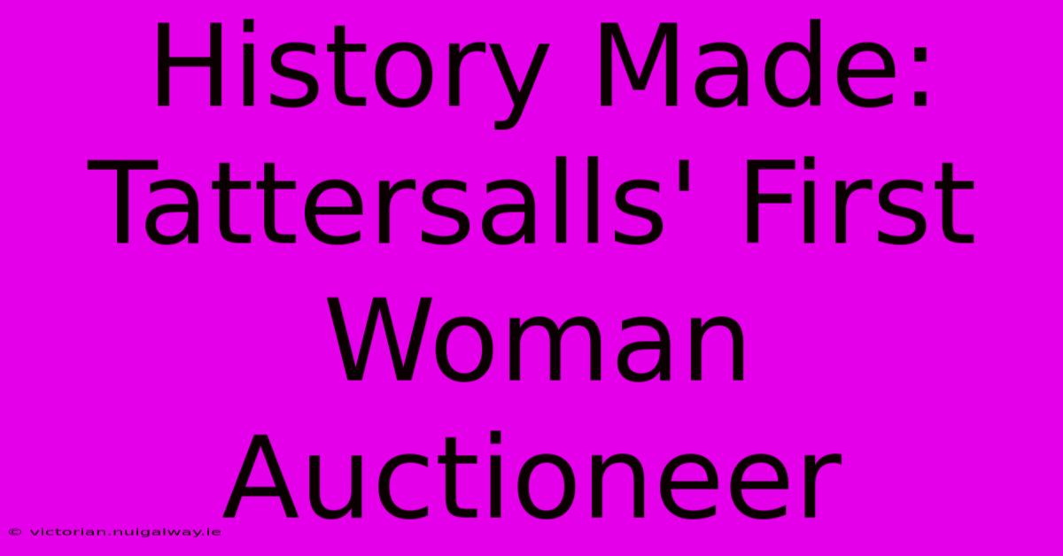 History Made: Tattersalls' First Woman Auctioneer