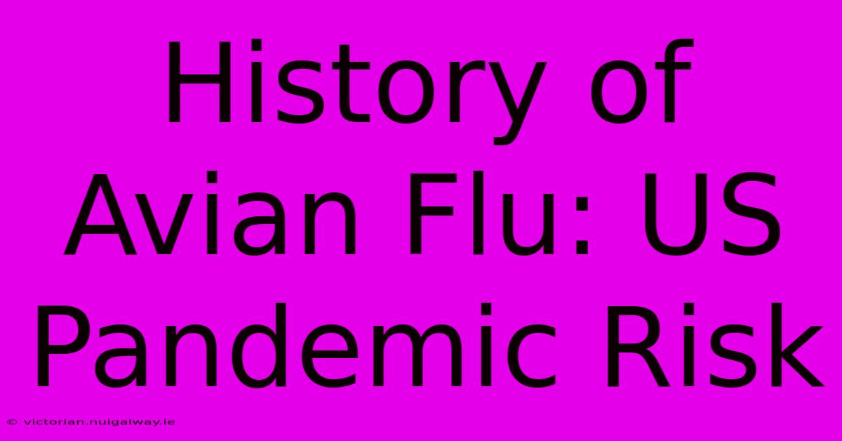 History Of Avian Flu: US Pandemic Risk